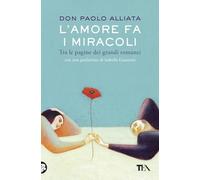 L'amore fa i miracoli. Tra le pagine dei grandi romanzi