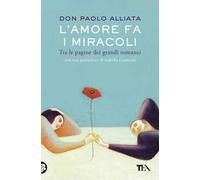 L'amore fa i miracoli. Tra le pagine dei grandi romanzi