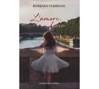 L'amore, forse