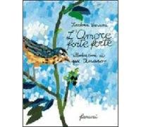 L'amore forte forte. Ediz. illustrata