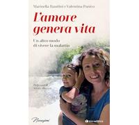 L'amore genera vita. Un altro modo di vivere la malattia