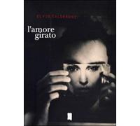 L'amore girato [Copertina flessibile] Calderoni, Elvio