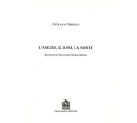 L'amore, il riso, la sorte. Ricerche su Francesco Maria Molza