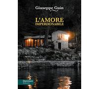 L'amore imperdonabile. Un mistero sul lago