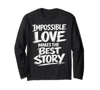 L'Amore Impossibile Fa la Migliore Storia Brush Lettering Maglia a Manica
