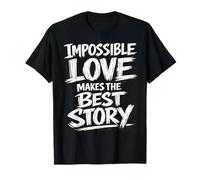 L'Amore Impossibile Fa la Migliore Storia Brush Lettering Maglietta