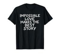 L'Amore Impossibile Fa la Migliore Storia Brush Lettering Maglietta