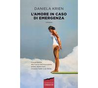 L'amore in caso di emergenza - Krien Daniela
