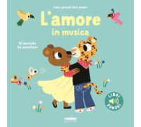L'amore in musica. I miei piccoli libri sonori