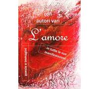L'amore in tutte le sue manifestazioni