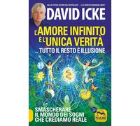 L'amore infinito è l'unica verità... tutto il resto è illusione. Smaschera...