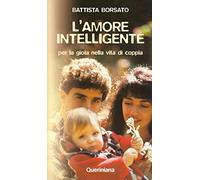 L' amore intelligente. Per la gioia nella vita di coppia
