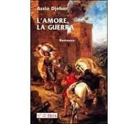Amore, La Guerra - Assia Djebar - 2010