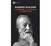 L' amore, la sfida, il destino. Il tavolo dove si gioca il senso della vita