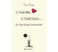 L'amore, l'amicizia... ed altri disagi sentimentali