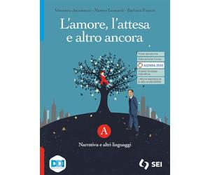 L'amore, l'attesa e altro ancora. Con Tu come me. Per le Scuole superiori. Con e-book. Con espansione online. Narrativa e altri linguaggi-Mito ed epica (Vol. A-c)