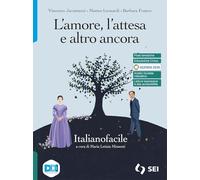 L'amore, l'attesa e altro ancora. Italianofacile. Strumenti complementari per la didattica inclusiva. Per le Scuole superiori. Con e-book. Con espansione online
