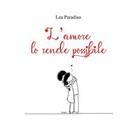 L'amore lo rende possibile