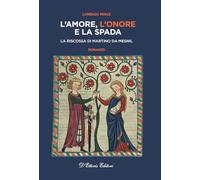 L'amore, l'onore e la spada. La riscossa di Martino da Mesnil