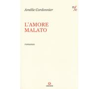 L'amore malato - Cordonnier Amélie