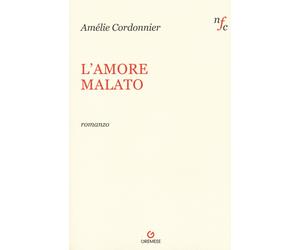 L'amore malato - Cordonnier Amélie
