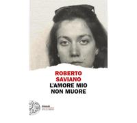 L'amore mio non muore [Paperback] [May 06, 2025] Saviano, Roberto