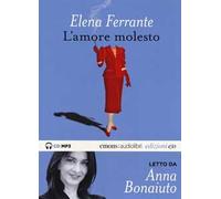 Amore Molesto Letto Da Anna Bonaiuto. Audiolibro. CD Audio Formato MP3