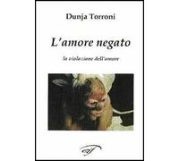 L' amore negato. La violazione dell'amore