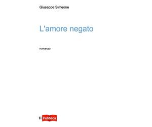 L'amore negato - Simeone Giuseppe