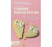 L'amore non fa per me