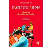L' Amore non si arrende. Introduzione alla conciliazione familiare