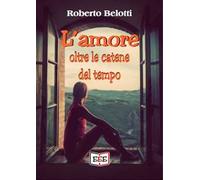 L'amore oltre le catene del tempo