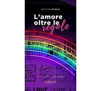 L' amore oltre le regole