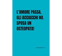 L'amore passa gli acciacchi no, sposa un osteopata.