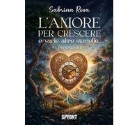 L'amore per crescere e varie altre storielle...