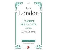 L'amore per la vita-Love of life. Ediz. bilingue