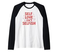 L'Amore per se Stessi Non è Un Messaggio Che dà Potere all'egoista Maglia con Maniche Raglan