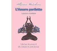 L'Amore Perfetto: Lezioni d'Amore