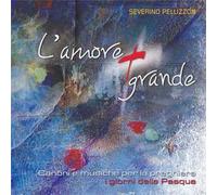 L'amore più grande. Canoni e musiche per la preghiera. I giorni di Pasqua. Con CD Audio