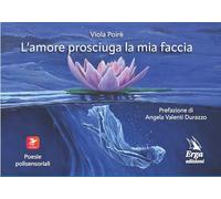 L'amore prosciuga la mia faccia