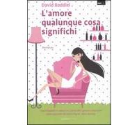 L'amore, qualunque cosa significhi