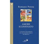 L'amore sconfinato. Il Nuovo Testamento sul suo sfondo greco ed ebraico