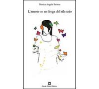 L'amore se ne frega del silenzio