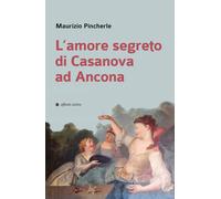 L'amore segreto di Casanova ad Ancona - 2024 - Affinità Elettive