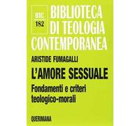 L'amore sessuale. Fondamenti e criteri teologico-morali