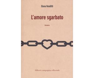 L'amore sgarbato - Venditti Elena