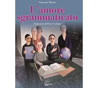 L'amore sgrammaticato, la scuola che ti resta dentro