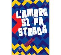 L'amore si fa strada. Quaderno animatori. Con gadget