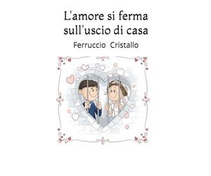 L'AMORE SI FERMA SULL' USCIO DI CASA