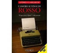 L'amore si tinge di rosso. «L'espressione di Spanò» e altri racconti
